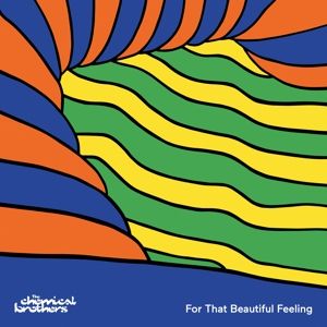 Chemical Brothers - For That Beautiful Feeling