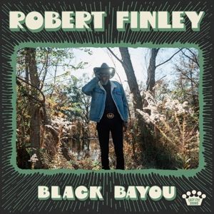 Robert Finley - Black Bayou (Transparent Light Green With Black Splatter Vinyl)