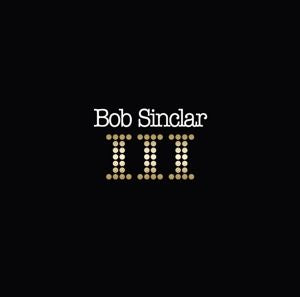 Bob Sinclar - Iii