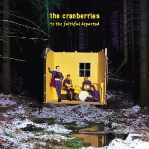Cranberries - To The Faithful Departed