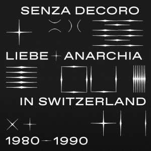 V/A - Mehmet Aslan Presents Senza Decoro: Liebe + Anarchia In Switzerland 1980-90 (LP)