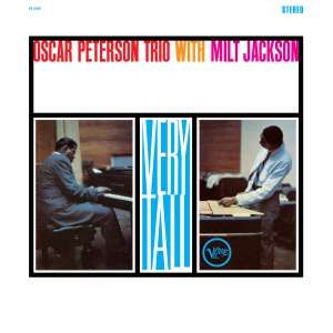 Oscar Peterson Trio, Milt Jackson - Very Tall