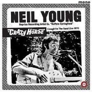 Neil & Crazy Horse Young - Cowgirl In The Sand: Live 1970
