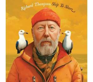 Richard Thompson - Ship To Shore (Etched Vinyl)