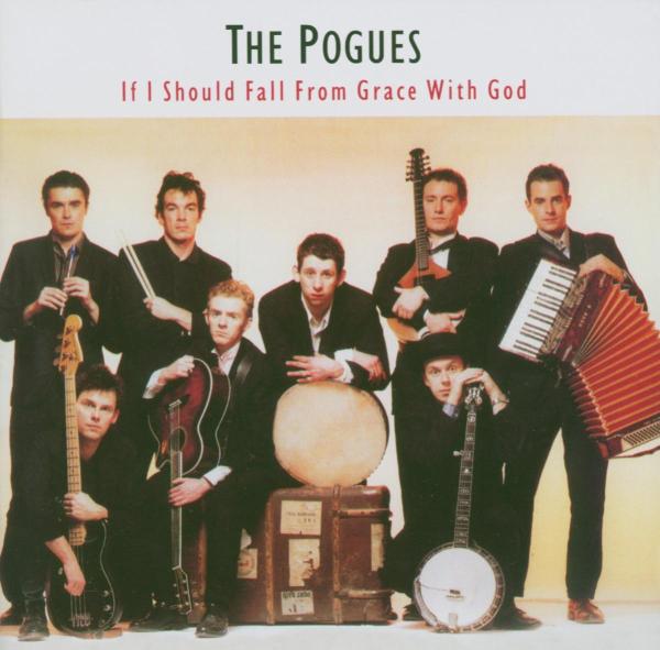 Pogues - If I Should Fall From Grace With God