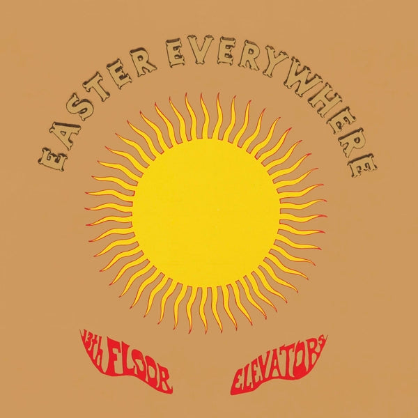 Thirteenth Floor Elevators - Easter Everywhere