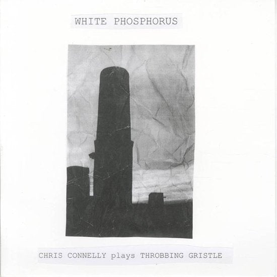 Chris Connelly - White Phosphorus (Plays Throbbing Gristle) (LP)