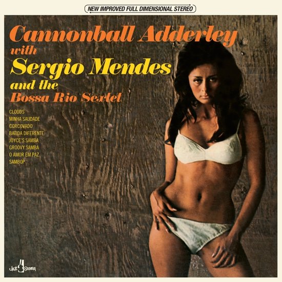 Cannonball Adderley & Sergio Mendes - And the Bossa Rio Sextet