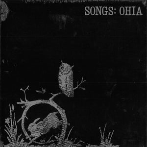 Songs: Ohia - Songs: Ohia