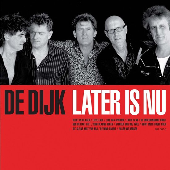 De Dijk - Later Is Nu