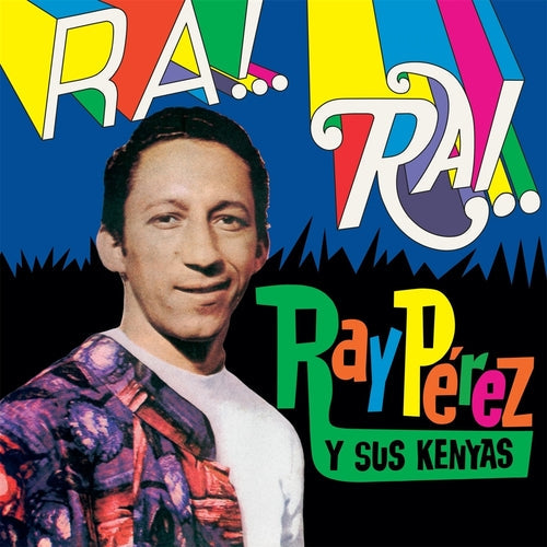 Ray Pérez Y Sus Kenyas - Ra! Ra! (LP)