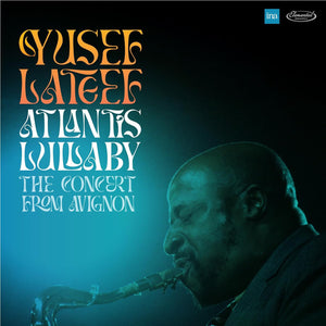 Yusef Lateef Quartet - Atlantis Lullaby: The Concert From Avignon