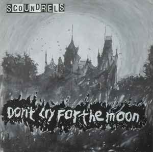 USED - Scoundrels - Don't Cry For The Moon