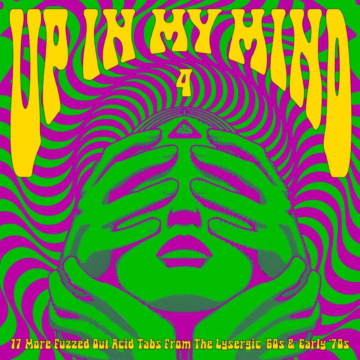 Various Artists - Up In My Mind 4: 17 More Fuzzed Out Acid Tabs From The Lysergic '60s & Early '70s (LP)