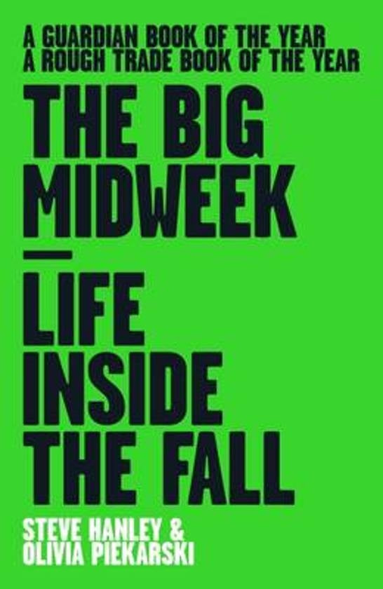 The Fall - Big Midweek /Steve Hanley & Olivia Piekarski (boek/drukwerk)