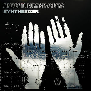 A Place To Bury Strangers - Synthesizer (Coloured LP)