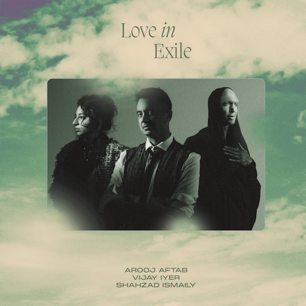 Arooj Aftab / Vijay Iyer / Shahzad Ismaily - Love in exile (CD)