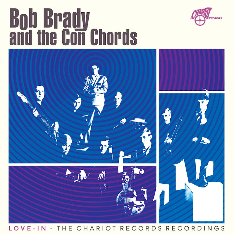 Bob Brady And The Con Chords - Love-In: The Chariot Records Recordings (Opaque Blue Vinyl LP)
