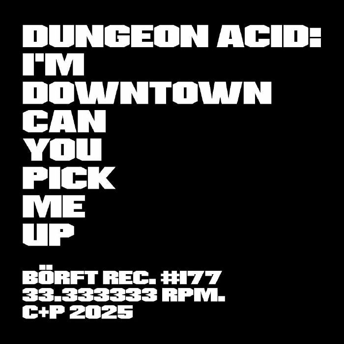 Dungeon Acid - I'm Downtown Can You Pick Me Up (12")