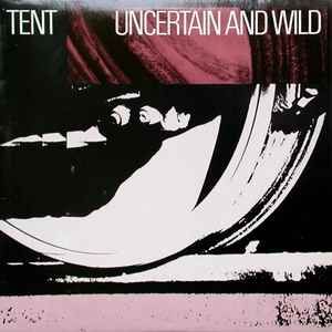 USED - Tent - Uncertain And Wild