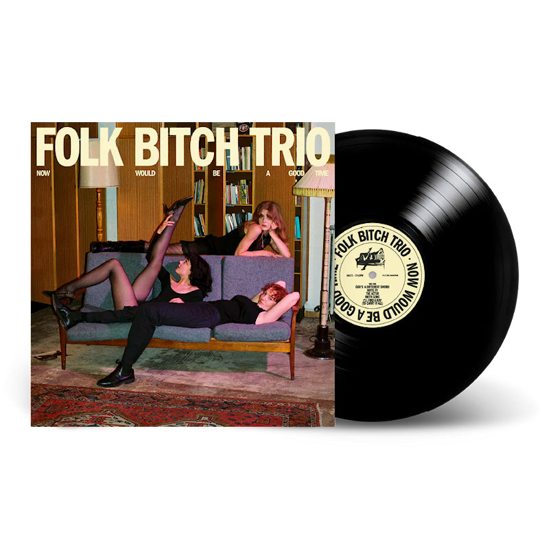 Folk Bitch Trio - Now Would Be A Good Time (LP)