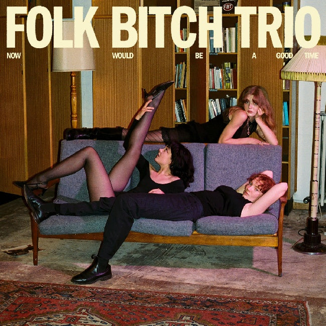 Folk Bitch Trio - Now Would Be A Good Time (Coke Bottle Clear Vinyl LP)
