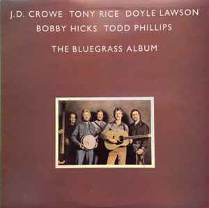 USED - Bluegrass Album Band, J.D. Crowe, Tony Rice, Doyle Lawson, Bobby Hicks, Todd Phillips - The Bluegrass Album