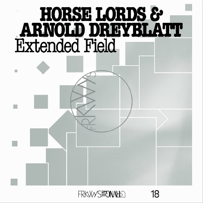Horse Lords & Arnold Dreyblatt - FRKWYS Vol. 18: Extended Field (LP)