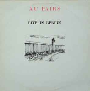 USED - Au Pairs - Live In Berlin