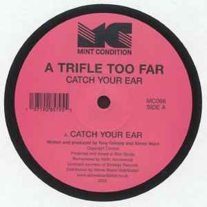 USED - A Trifle Too Far - Catch Your Ear