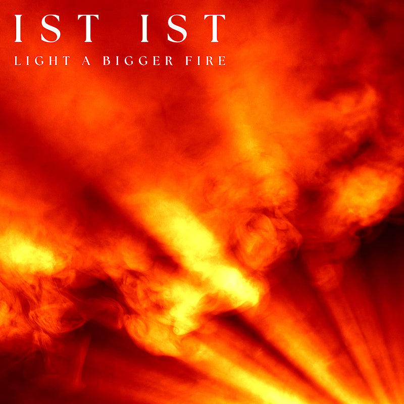 IST IST - Light a big fire (Clear Coloured LP)