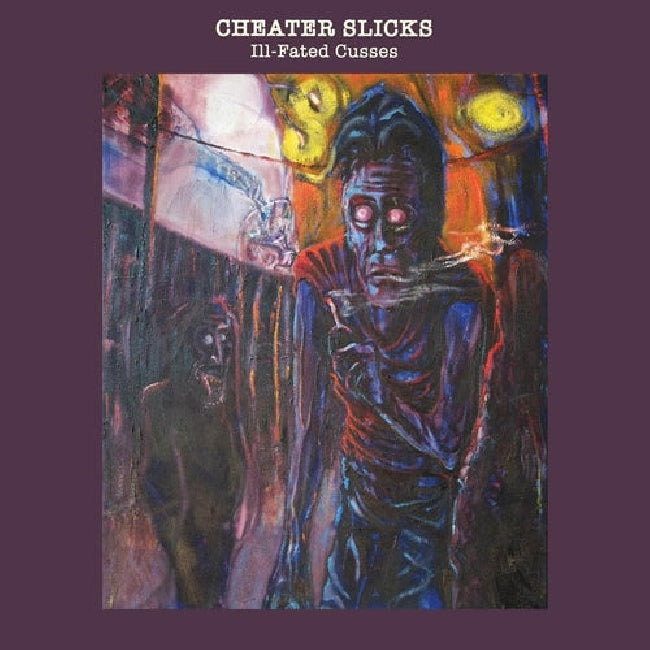 Cheater Slicks - III-Fated Cusses (LP)