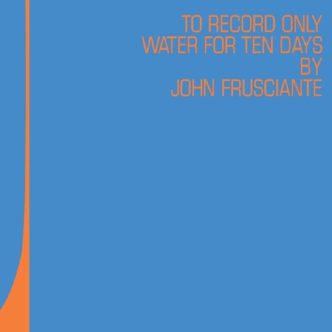 John Frusciante - To Only Record Water For Ten Days (25th Anniversary Edition) (140g Blue & Orange Vinyl LP)