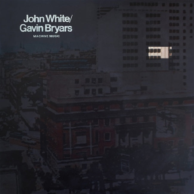 John White & Gavin Bryars - Machine Music (LP)