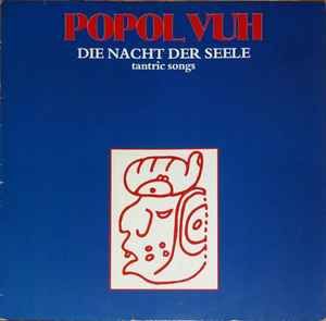 USED - Popol Vuh - Die Nacht Der Seele (Tantric Songs)