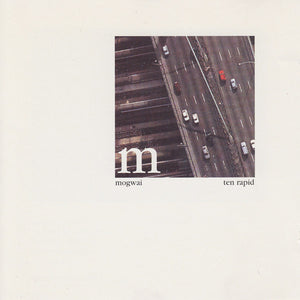 Mogwai - Ten Rapid (Collected Recordings 1996 - 1997)