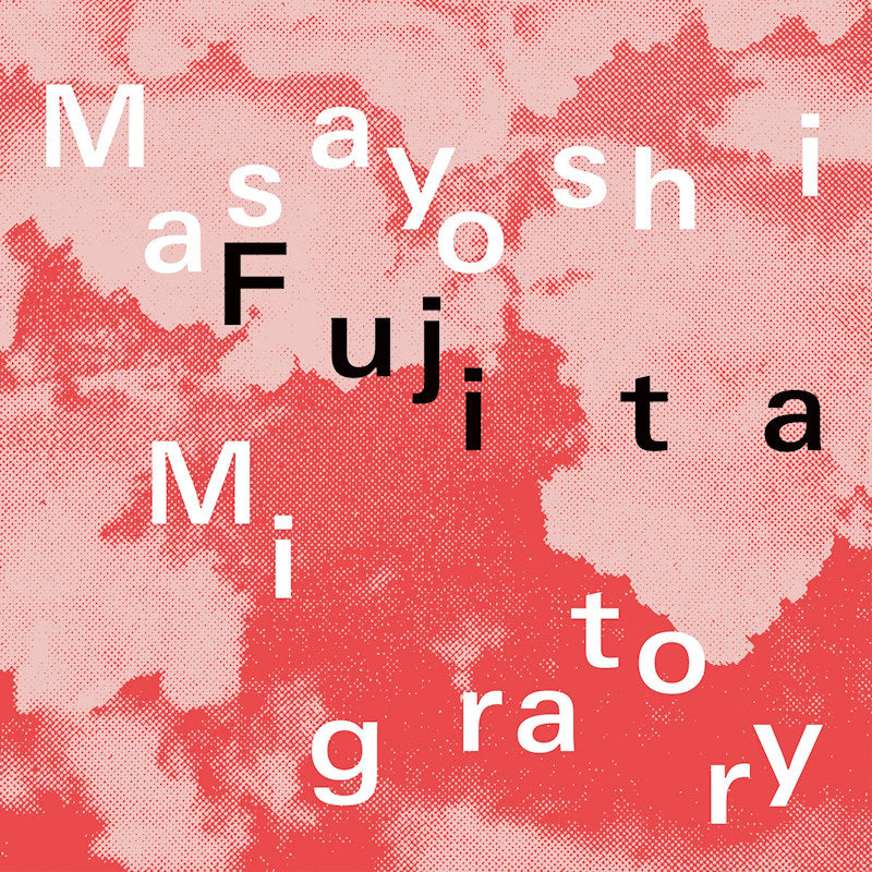Masayoshi Fujita - Migratory (Clear LP)