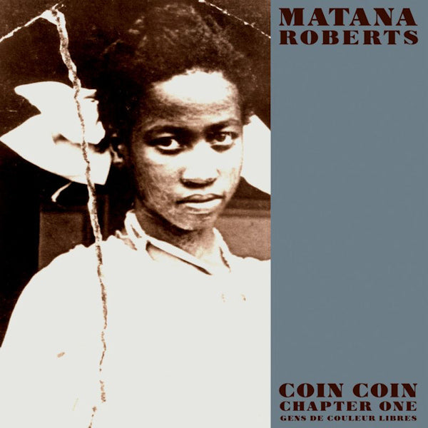 Matana Roberts - Coin Coin Chapter One: Gens De Couleur Libre (10")