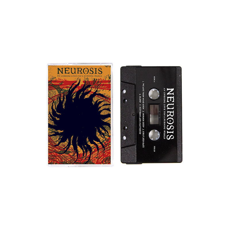 Neurosis - An Undying Love For A Burning World (Cassette)
