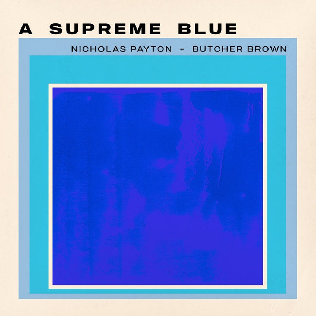 Nicholas Payton & Butcher Brown - A Supreme Blue (LP)
