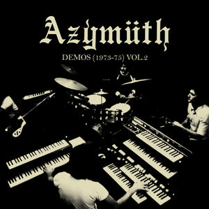 Azymuth - DEMOS (1973-75) VOLUME 2