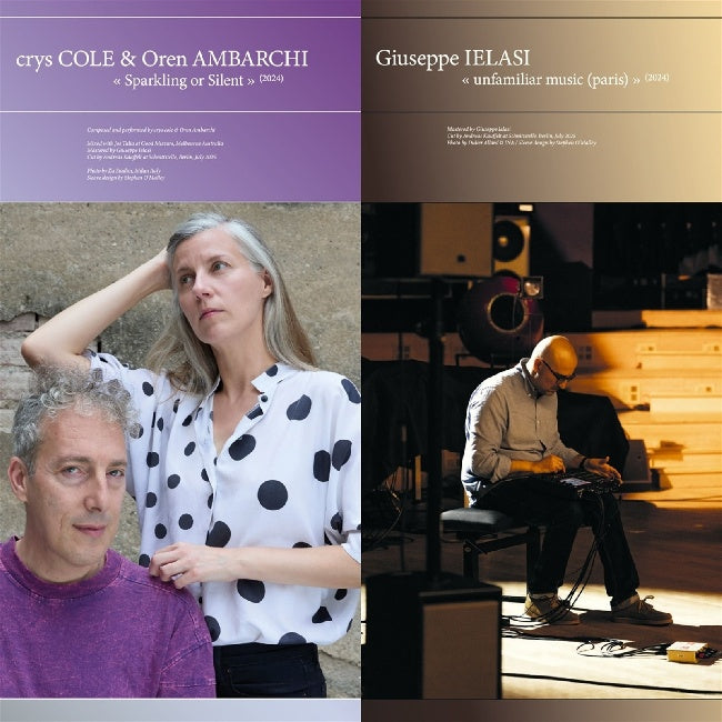 Oren Ambarchi & Crys Cole & Guiseppe Ielasi - Sparkling Or Silent / Unfamiliar Music (Paris) (LP)