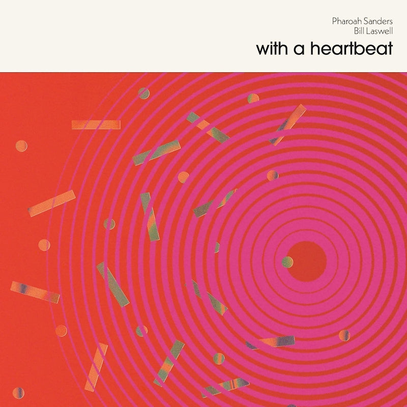 Pharoah Sanders & Bill Laswell - With a Heartbeat (LP)