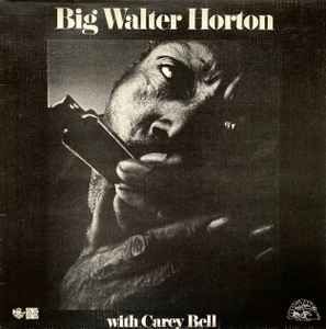 USED - Walter Horton, Carey Bell - Big Walter Horton With Carey Bell