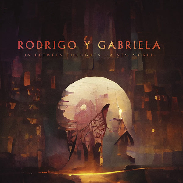 Rodrigo Y Gabriela - In Between Thoughts...A New World (Silver LP)