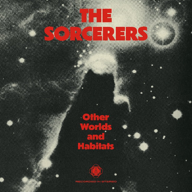 Sorcerers - Other Worlds And Habitats (LP)