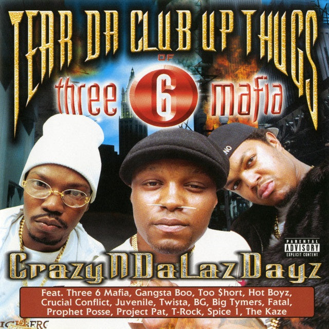 Tear Da Club Up Thugs of Three - Crazyndalazdayz