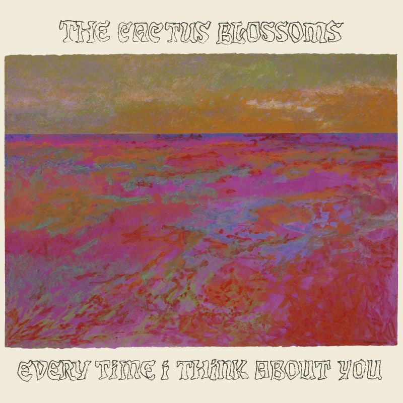 Cactus Blossoms - Every Time I Think About You (Bronze LP)
