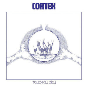 Cortex - Troupeau Bleu (LP)