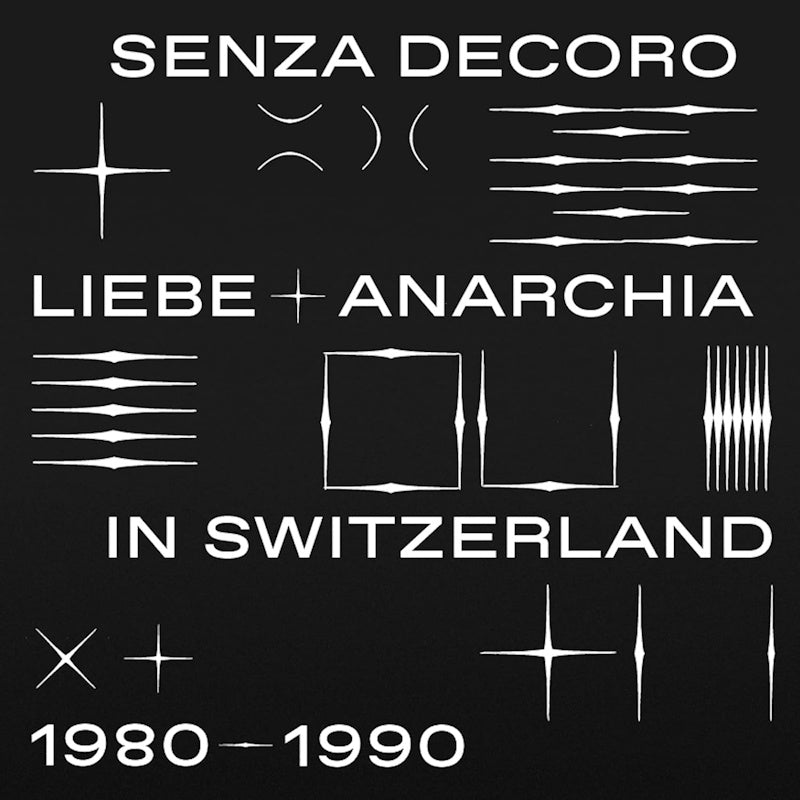 V/A - Mehmet Aslan Presents Senza Decoro: Liebe + Anarchia In Switzerland 1980-90 (LP)
